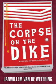The Corpse on the Dike【電子書籍】[ Janwillem van de Wetering ]