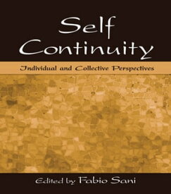 Self Continuity Individual and Collective Perspectives【電子書籍】