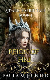 Reign of Fire【電子書籍】[ Paula M. Hunter ]