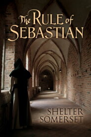The Rule of Sebastian【電子書籍】[ Shelter Somerset ]