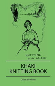 Khaki Knitting Book【電子書籍】[ Olive Whiting ]