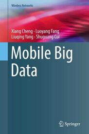 Mobile Big Data【電子書籍】[ Xiang Cheng ]