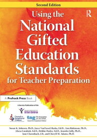 Using the National Gifted Education Standards for Teacher Preparation【電子書籍】[ National Assoc For Gifted Children ]
