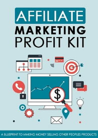 AFFILIATE MARKETING PROFIT KIT【電子書籍】[ Devdas Bansode ]