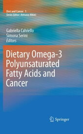 Dietary Omega-3 Polyunsaturated Fatty Acids and Cancer【電子書籍】