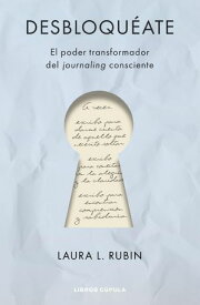 Desbloqu?ate El poder transformador del journaling consciente【電子書籍】[ Laura Rubin ]