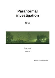 Paranormal Investigation: Orbs【電子書籍】[ Claus Iversen ]