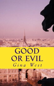 Good or Evil【電子書籍】[ Gina West ]