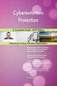 Cyberextortion Protection A Complete Guide - 2019 Edition【電子書籍】[ Gerardus Blokdyk ]