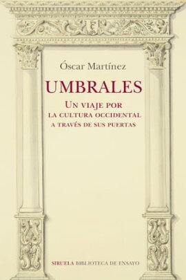 Umbrales. Un viaje por la cultura occidental a travs de sus puertas 