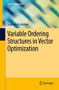 Variable Ordering Structures in Vector Optimization【電子書籍】[ Gabriele Eichfelder ]
