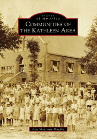 Communities of the Kathleen Area【電子書籍】[ Lois Sherrouse-Murphy ]