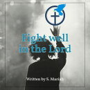 Fight well in the Lord