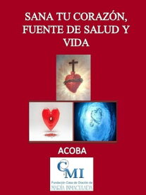 Sana tu coraz?n fuente de salud y vida【電子書籍】[ ACOBA ]