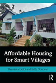 Affordable Housing for Smart Villages【電子書籍】[ Hemanta Doloi ]