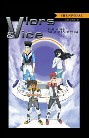 Vlors & Vice: Rise of a Bio-Being Volume 2【電子書籍】[ Sean L Johnson ]