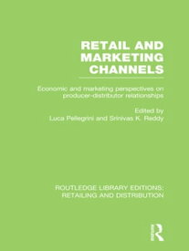 Retail and Marketing Channels (RLE Retailing and Distribution)【電子書籍】