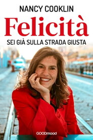 Felicit? Sei gi? sulla strada giusta【電子書籍】[ Nancy Cooklin ]