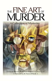 Fine Art of Murder A Collection of Short Stories【電子書籍】[ Diana Catt ]