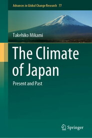 The Climate of Japan Present and Past【電子書籍】[ Takehiko Mikami ]
