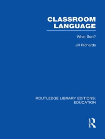 Classroom Language: What Sort (RLE Edu O)【電子書籍】[ Jill Richards ]