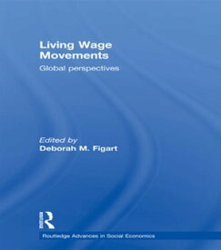 Living Wage Movements Global Perspectives【電子書籍】