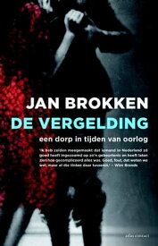 De vergelding een dorp in tijden van oorlog【電子書籍】[ Jan Brokken ]