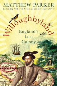 Willoughbyland England's Lost Colony【電子書籍】[ Matthew Parker ]