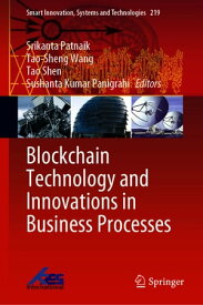 Blockchain Technology and Innovations in Business Processes【電子書籍】