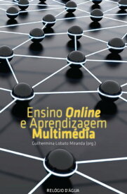 Ensino Online e Aprendizagem Multim?dia【電子書籍】[ Guilhermina Miranda ]