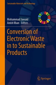 Conversion of Electronic Waste in to Sustainable Products【電子書籍】