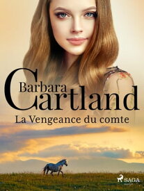 La Vengeance du comte【電子書籍】[ Barbara Cartland ]