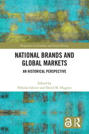 National Brands and Global Markets An Historical Perspective【電子書籍】