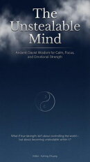 The Unstealable Mind: Ancient Daoist Wisdom for Calm, Focus, and Emotional Strength