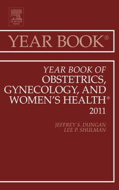 Year Book of Obstetrics, Gynecology and Women's Health【電子書籍】[ Lee Shulman, MD ]