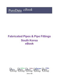 Fabricated Pipes & Pipe Fittings in South Korea Product Revenues【電子書籍】[ Editorial DataGroup Asia ]