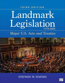 Landmark Legislation 1774-2022 Major U.S. Acts and Treaties【電子書籍】[ Stephen W. Stathis ]