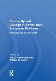 Continuity and Change in Soviet-East European Relations Implications for the West【電子書籍】