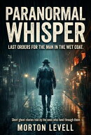 Paranormal Whisper: Last Orders for the Man in the Wet Coat.