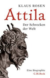 Attila Der Schrecken der Welt【電子書籍】[ Klaus Rosen ]