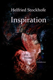 Inspiration und Intuition【電子書籍】[ Helfried Stockhofe ]