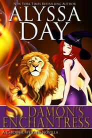 Damon’s Enchantress Cardinal Witches【電子書籍】[ Alyssa Day ]