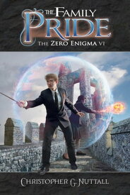 The Family Pride The Zero Enigma, #6【電子書籍】[ Christopher G. Nuttall ]