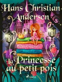 La Princesse au petit pois【電子書籍】[ H.C. Andersen ]