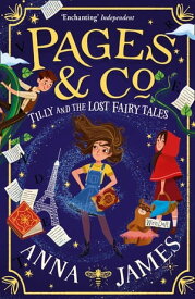 Pages & Co.: Tilly and the Lost Fairy Tales (Pages & Co., Book 2)【電子書籍】[ Anna James ]