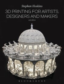 3D Printing for Artists, Designers and Makers【電子書籍】[ Professor Stephen Hoskins ]