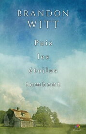 Puis les ?toiles tombent【電子書籍】[ Brandon Witt ]