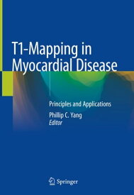 T1-Mapping in Myocardial Disease Principles and Applications【電子書籍】