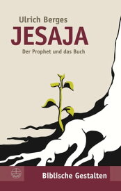 Jesaja Der Prophet und das Buch【電子書籍】[ Ulrich Berges ]