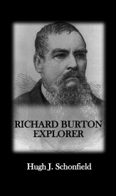 Richard Burton Explorer【電子書籍】[ Hugh J. Schonfield ]